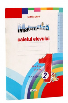 Matematica cl.1 Caietul elevului (sem.2) Ursu L.