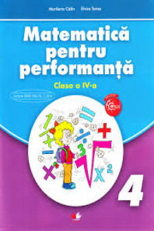 Matematica pentru performanata. Cl. a IV-a