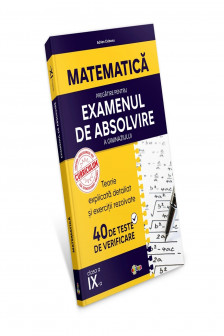 Matematica. Pregatire pentru examenul de absolvire a gimnaziului