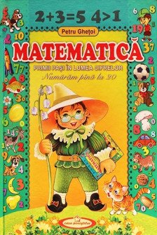 Matematica. Primii pasi in lumea cifrelor. Numaram pana la 20