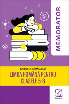 Memorator de limba romana pentru clasele 5-8