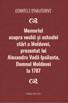 Memoriul asupra vechii si actualei stari a Moldovei...