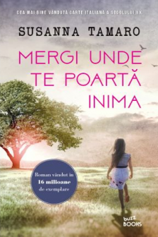 Mergi unde te poarta inima