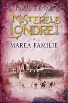 Misterele Londrei Marea familie vol. 3