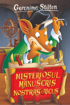 Misteriosul manuscris al lui nostrasoricus (vol.27 Geronimo Stilton)