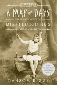 Miss Peregrine's Peculiar Children: A Map of Days (Book 4)