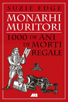 Monarhi muritori: 1000 de ani de morti regale