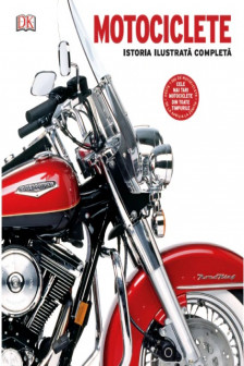 MOTOCICLETE. Istoria ilustrata completa