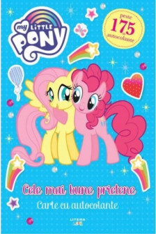 MY LITTLE PONY. Cele mai bune prietene. Carte cu autocolante