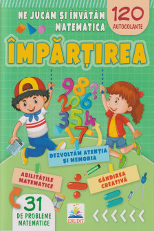 Ne jucam si invatam matematica. IMPARTIREA