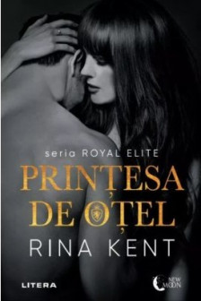 New Moon. PRINTESA DE OTEL. Seria Royal Elite. Vol.2