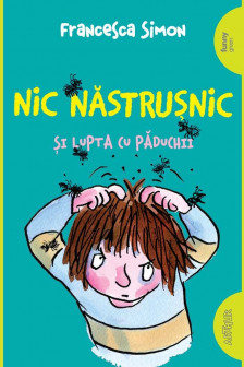 Nic Nastrusnic si lupta cu paduchii.