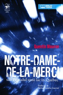 NOTRE-DAME-DE-LA-MERCI sau Pe malul unui lac in Quebec