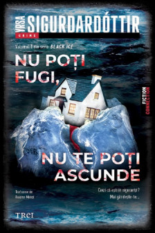 Nu poti fugi nu te poti ascunde (Seria Black Ice vol.1)