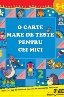 O carte mare de teste pentu cei mici 5-6 ani