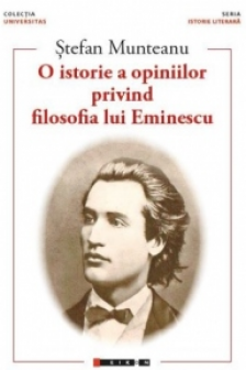 O istorie a opiniilor privind filosofia lui Eminescu Vol.1