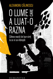 O lume care a luat-o razna