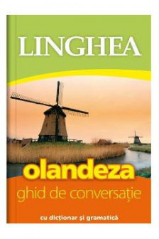 Olandeza.Ghid de conversatie ed. IV