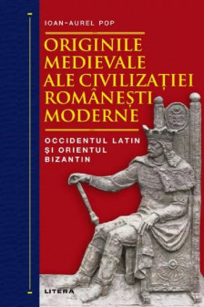 ORIGINILE MEDIEVALE ALE CIVILIZATIEI ROMANESTI MODERNE