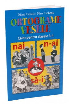 Ortograme vesele cl.3-4. Caiet. Diana Caraus
