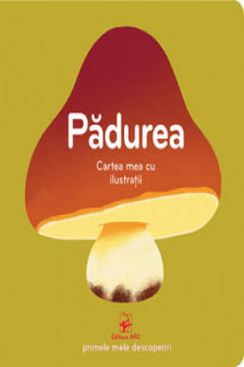 Padurea .Cartea mea cu ilustratii