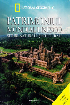 PATRIMONIUL MONDIAL UNESCO. Situri naturale si culturale