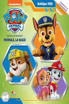PATRULA CATELUSILOR. Patrula la baza!