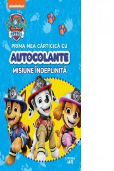 PATRULA CATELUSILOR. PRIMA MEA CARTICICA CU AUTOCOLANTE. MISIUNE INDEPLINITA