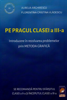 Pe pragul clasei a III-a. Introducere in rezolvarea problemelor prin metoda grafica