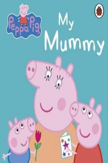 Peppa Pig: My Mummy