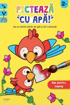 PICTEAZA CU APA! Dar pentru mama. 2+
