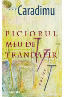 PICIORUL MEU DE TRANDAFIR. Clara Caradimu