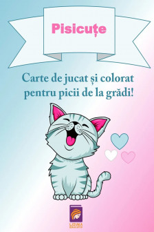 Pisicute. Carte de jucat si colorat pentru picii de la gradi!