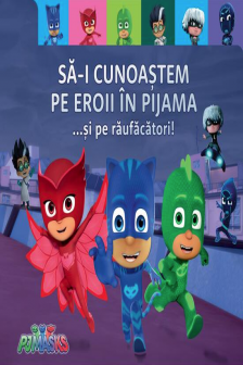 PJMASKS: Sa-i cunoastem pe raufacatori