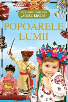 Micul Erudit. Popoarele lumii. Biblion