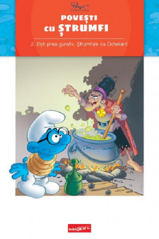 Povesti cu strumfi  2.  Esti prea guraliv Strumfule cu Ochelari!  (Alain Jost si Thierry Culliford)   [miniGRAFIC]