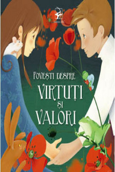 Povesti despre virtuti si valori.