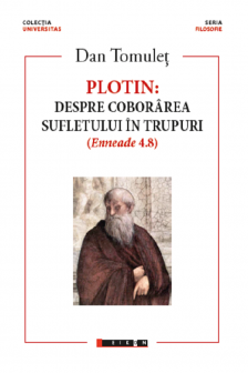 Plotin. Despre coborarea sufletului in trupuri
