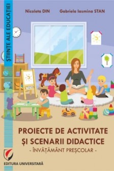 Proiecte de activitate si scenarii didactice. Invatamant prescolar