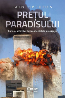 Pretul Paradisului. Cum au schimbat lumea atentatele sinucigase