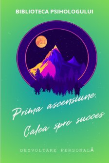 Prima ascensiune Calea spre succes Ghid metodologic