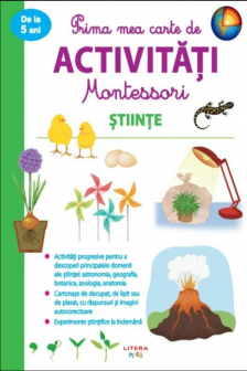 PRIMA MEA CARTE DE ACTIVITATI MONTESSORI. STIINTE