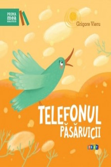 Prima mea biblioteca Telefonul pasaruicii