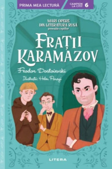 Prima Mea Lectura. Fratii Karamazov. Mari Opere Din Literatura Rusa Povestite Copiilor.