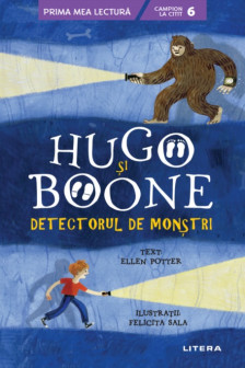 Prima mea lectura. HUGO SI BOONE. Detectorul de monstri.
