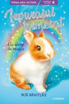 Prima Mea Lectura. Iepurasul Fermecat. Un Strop De Magie.