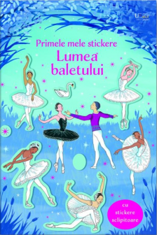 Primele mele stickere. Lumea baletului