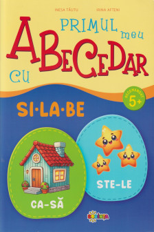 Primul meu Abecedar cu si-la-be. 5+