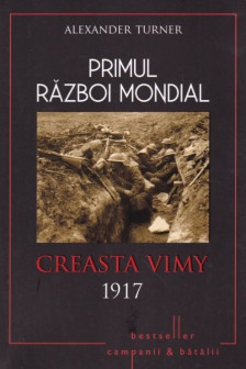 Primul Razboi Mondial. Creasta Vimy 1917. Alexandre Turner