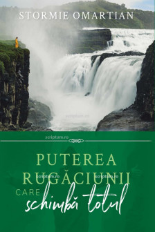 Puterea rugaciunii care schimba totul